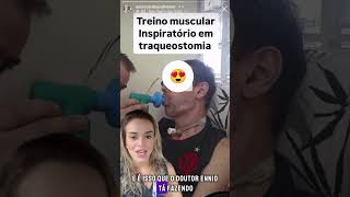 Treino muscular Inspiratório em paciente com traqueostomia tmi [upl. by Yekcir]