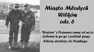 Miasto Młodych Wilków  Chłopcy z Pruszkowa odc 6 [upl. by Orvil]