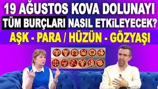 Kova Dolunayı Burçları Nasıl Etkileyecek Ferdi Bozduman Filiz Özkol 19 Ağustos Tüm Burç Yorumları [upl. by Atiker]