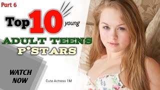 Top young Adult Teens in 2024  Top 10 Most Beautiful PStars In The World  Part 6 [upl. by Wheeler]