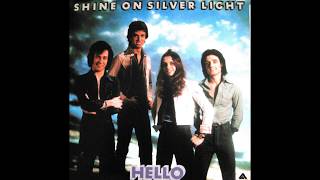 Hello  Shine On Silver Light  1977 [upl. by Roseline]