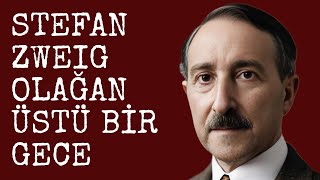 Stefan Zweig  Olağan Üstü Bir Gece  Sesli Kitap Dinle  Seslendirme  Sanem Şahin [upl. by Farwell965]