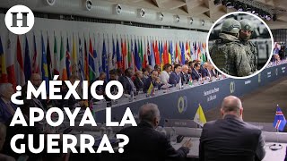 ¿A favor de la guerra Estos son los motivos por los que México NO firmó el acuerdo de paz de la ONU [upl. by Madaih]