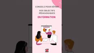 Quelques conseils pour définir vos objectifs pédagogiques en formation [upl. by Laersi524]