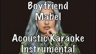 Mabel  Boyfriend acoustic karaoke instrumental [upl. by Ihsoyim825]