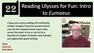 Ulysses Eumaeus Intro Video Watch BEFORE Reading Chapter [upl. by Alyt708]