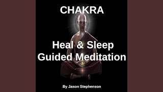 Chakra Heal amp Sleep Guided Meditation [upl. by Kral490]