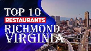 Top Ten Restaurants In Richmond Virginia 2023 [upl. by Ally]