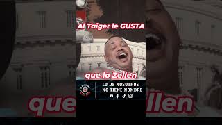 😘 Al Taiger le GUSTA que lo Zellen 🤑 [upl. by Argela745]