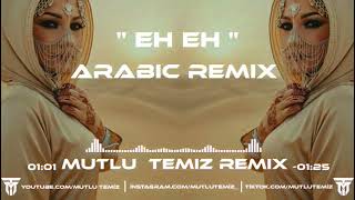 Mutlu Temiz  Eh Eh Arabic Remix  tiktok [upl. by Refennej]