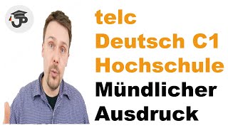 telc Deutsch C1 Hochschule  Mündlicher Ausdruck [upl. by Eerdua38]