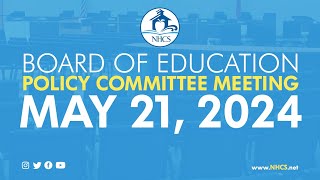 NHCS Board of Ed Policy Committee Meeting  May 21 2024 [upl. by Orlosky]