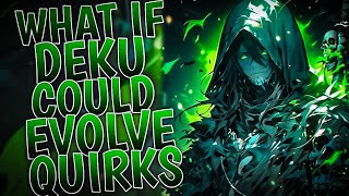 What If Deku Could Evolve Quirks  Part 1 [upl. by Stacee424]