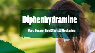 diphenhydramine  Uses Dosage Side Effects amp Mechanism  Benadryl [upl. by Drofub]