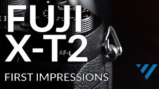 Fuji XT2  First Impressions [upl. by Gibe342]