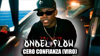 Ondel Flow  0 Confianza ⭐️ VIRÓ 🎭 [upl. by Heins85]