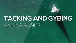 How To Sail Tacking and Gybing  Sailing Basics Video Series [upl. by Midis]