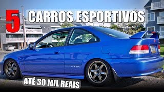 5 CARROS ESPORTIVOS QUE VALEM A PENA ATÉ 30 MIL REAIS [upl. by Mizuki287]