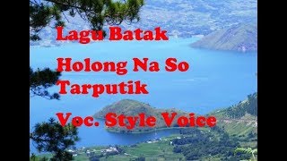 Holong Na So Tarputik  Lagu Batak Dan Artinya [upl. by Sarad]