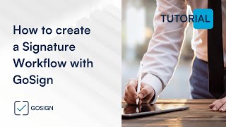 How to create a Signature Workflow with GoSign [upl. by Amerigo100]