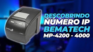 ✅ IMPRESSORA BEMATECH MP42004000 TH como descobrir o IP pela IMPRESSORA ou COMPUTADOR [upl. by Llemert555]