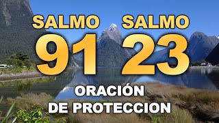 SALMO 91 SALMO 23 ORACION de PROTECCION [upl. by Lentha]