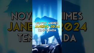 Novos Animes de Janeiro 2024 😱💥 [upl. by Eiramaneet379]