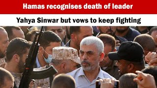 Hamas recognises death of leader Yahya Sinwar but vows to keep fighting [upl. by Sible]