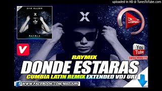 RAYMIX DONDE ESTARAS  LATIN REMIX EXTENDED  DJ URI [upl. by Annia818]