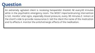 An extremely agitated client is receiving haloperidol IM every 30 minutes while in the psychiatric e [upl. by Yam]