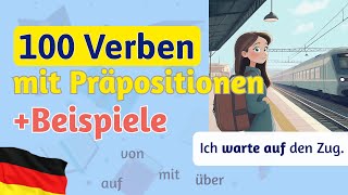 Die 100 wichtigsten Verben mit Präpositionen Beispiele Deutsch lernen [upl. by Nwahsaj]