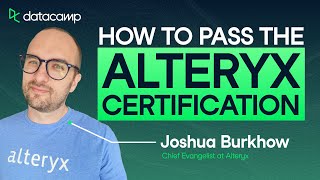 How to Pass the Alteryx Certification  Alteryx Expert Shares Top Tips [upl. by Groeg]