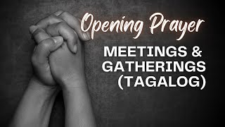 Opening Prayer for Company Meetings amp Gatherings Tagalog [upl. by Nicolella252]