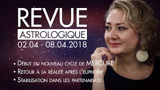 HOROSCOPE du 2 au 8 avril  nouveau cycle de MERCURE retour à la réalité après leuphorie [upl. by Lydon]