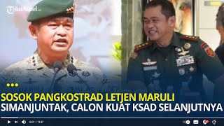 Mengenal Sosok Pangkostrad Letjen Maruli Simanjuntak Calon Kuat KSAD Selanjutnya Menantu Luhut [upl. by Nelrac235]