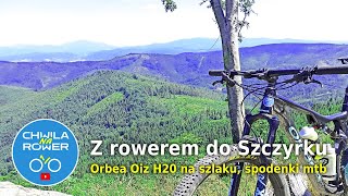 Z rowerem do Szczyrku Orbea Oiz H20 spodenki mtb 66 [upl. by Nireves]