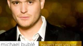 Michael Buble Havent Met You YetFirst SingleHQ MP3 [upl. by Nolasba]