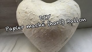 DIY PAPIER MACHE HART BALLON MAKEN  KNUTSELEN voor valentijn  Diy amp life Mama  Nederlands [upl. by Arrekahs]