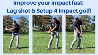 Improve your impact fast with Lag Shot Golf amp Setup 4 Impact [upl. by Arvid]