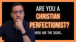 Are You a Christian Perfectionist Here are the signs [upl. by Luapnaes]