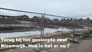 Terug bij het gesloopte deel bloemwijk Hoe is het er nu [upl. by Ashjian957]