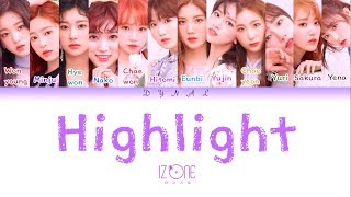 IZONE 아이즈원  HIGHLIGHT Color Coded Lyrics EngRomHan가사 [upl. by Ayifas]