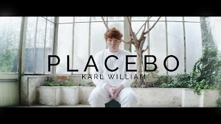 Karl William  Placebo [upl. by Iduj]