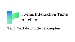 Twine Teil 1  Textpassagen verknüpfen [upl. by Phionna782]