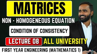 MATRICESNon  Homogeneous EquationCondition of ConsistencyLECTURE 08PRADEEP SIR [upl. by Naujled]