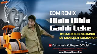 Main Nikla Gaddi Leke EDM Remix Dj Mahesh amp Dj Shailesh Kolhapur  Gadar Movie Song  MumbaiRemix [upl. by Annayoj]