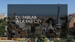 Du fablab à la fab city [upl. by Hnil]