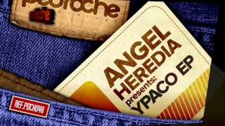 Angel Heredia  Ypaco Original Mix [upl. by Siraf620]