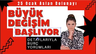 25 Ocak Aslan Burcunda Dolunay Büyük Değişim Başlıyor [upl. by Dusty44]