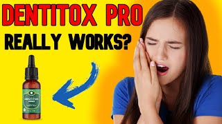 Dentitox Pro  Does Dentitox Pro Really Work Dentitox Pro Review 2021  KNOW THE WHOLE TRUTH [upl. by Atived112]